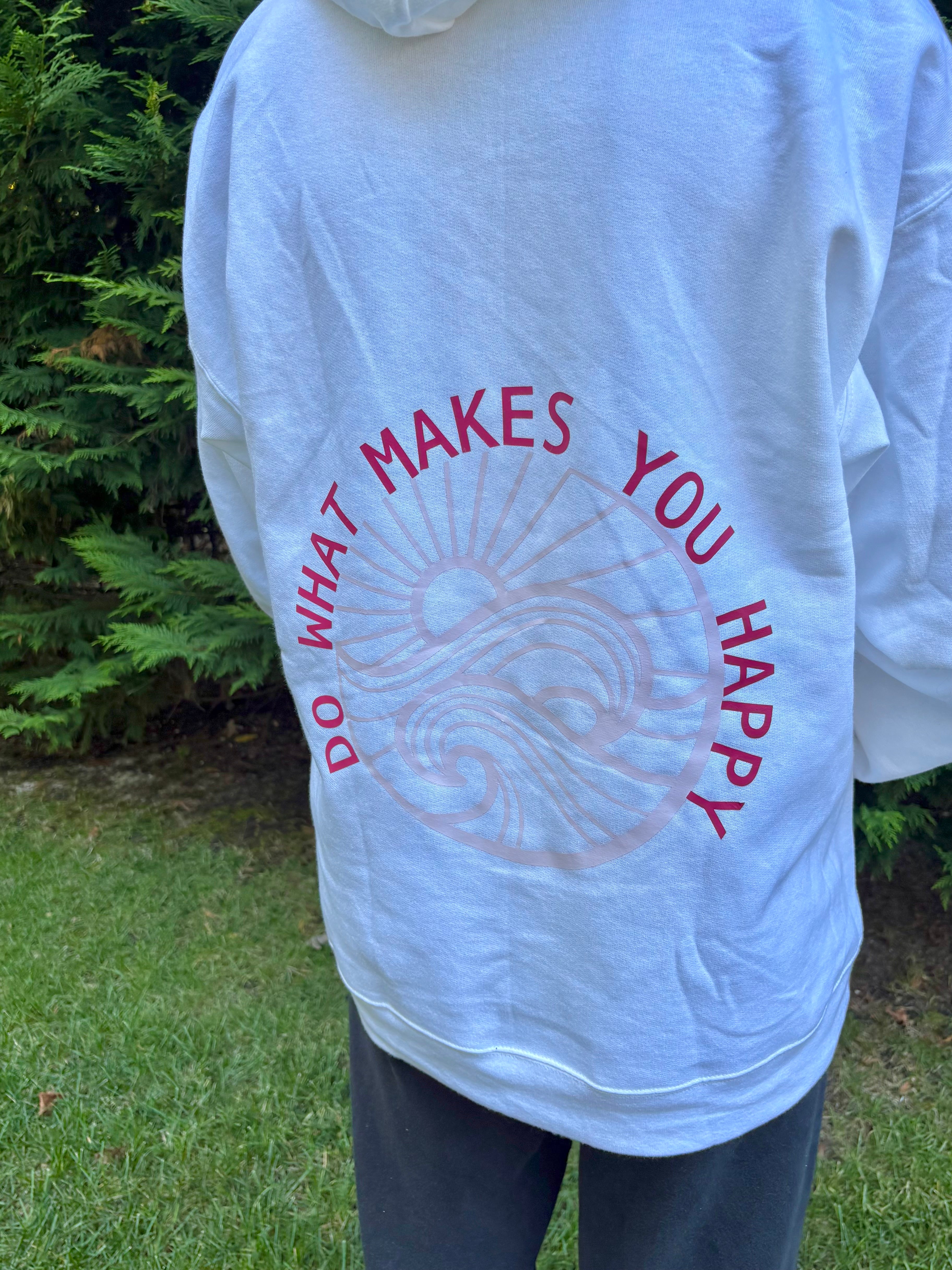 Do What Makes You Happy Sweatshirt